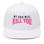 MY DAD WILL KILL YOU Cap