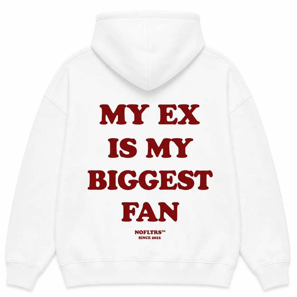MY EX IS MY BIGGEST FAN Hoodie