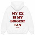 MY EX IS MY BIGGEST FAN Hoodie
