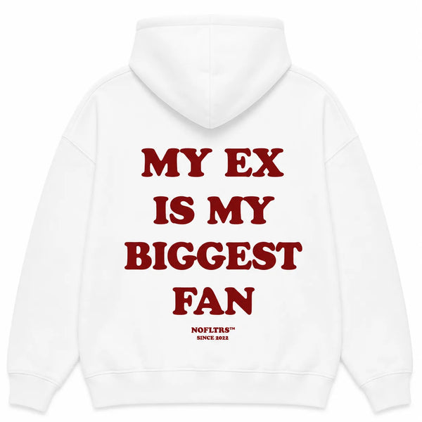 MY EX IS MY BIGGEST FAN Hoodie