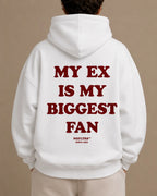 MY EX IS MY BIGGEST FAN Hoodie