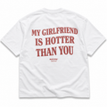 MY GIRLFRIEND IS HOTTER THAN YOU