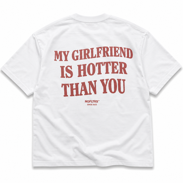 MY GIRLFRIEND IS HOTTER THAN YOU