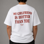 MY GIRLFRIEND IS HOTTER THAN YOU