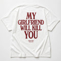 MY GIRLFRIEND WILL KILL YOU