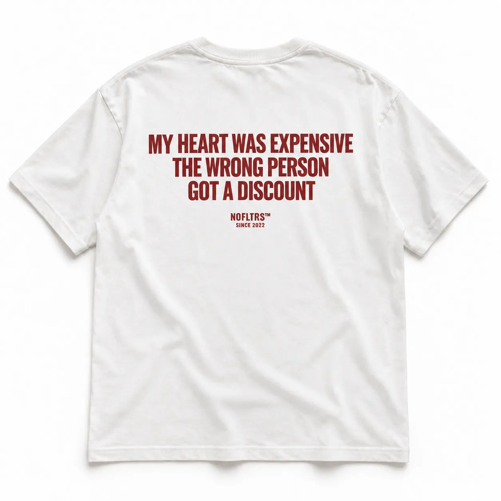 MY HEART WAS EXPENSIVE THE WRONG PERSON GOT A DISCOUNT