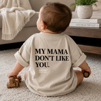 My Mama Don't Like You baby shirt lifestyle