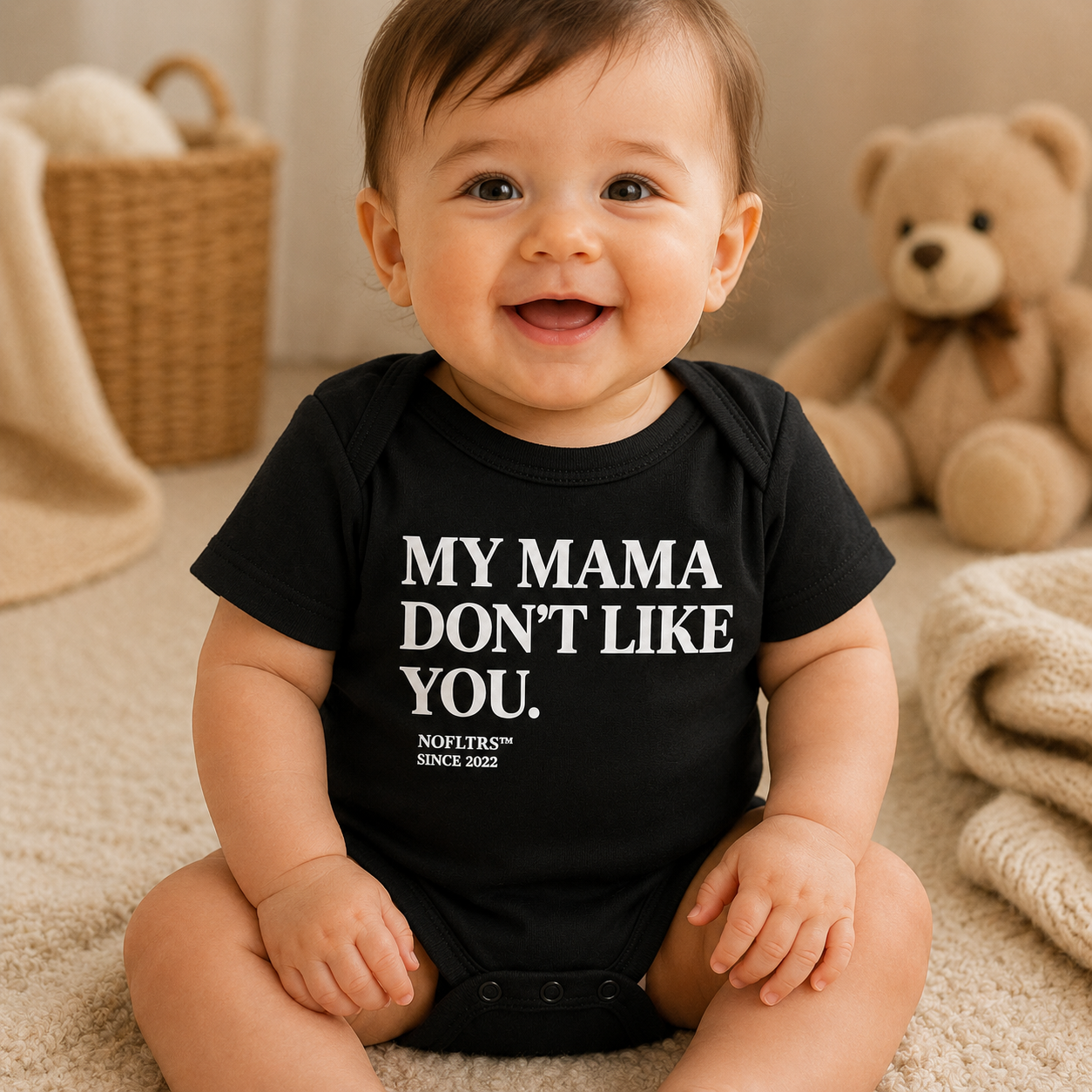 MY MAMA DON'T LIKE YOU BABY ONE PIECE