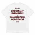 MY TYPE: EMOTIONALLY UNAVAILABLE AND GEOGRAPHICALLY INCONVENIENT