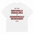 MY TYPE: EMOTIONALLY UNAVAILABLE AND GEOGRAPHICALLY INCONVENIENT