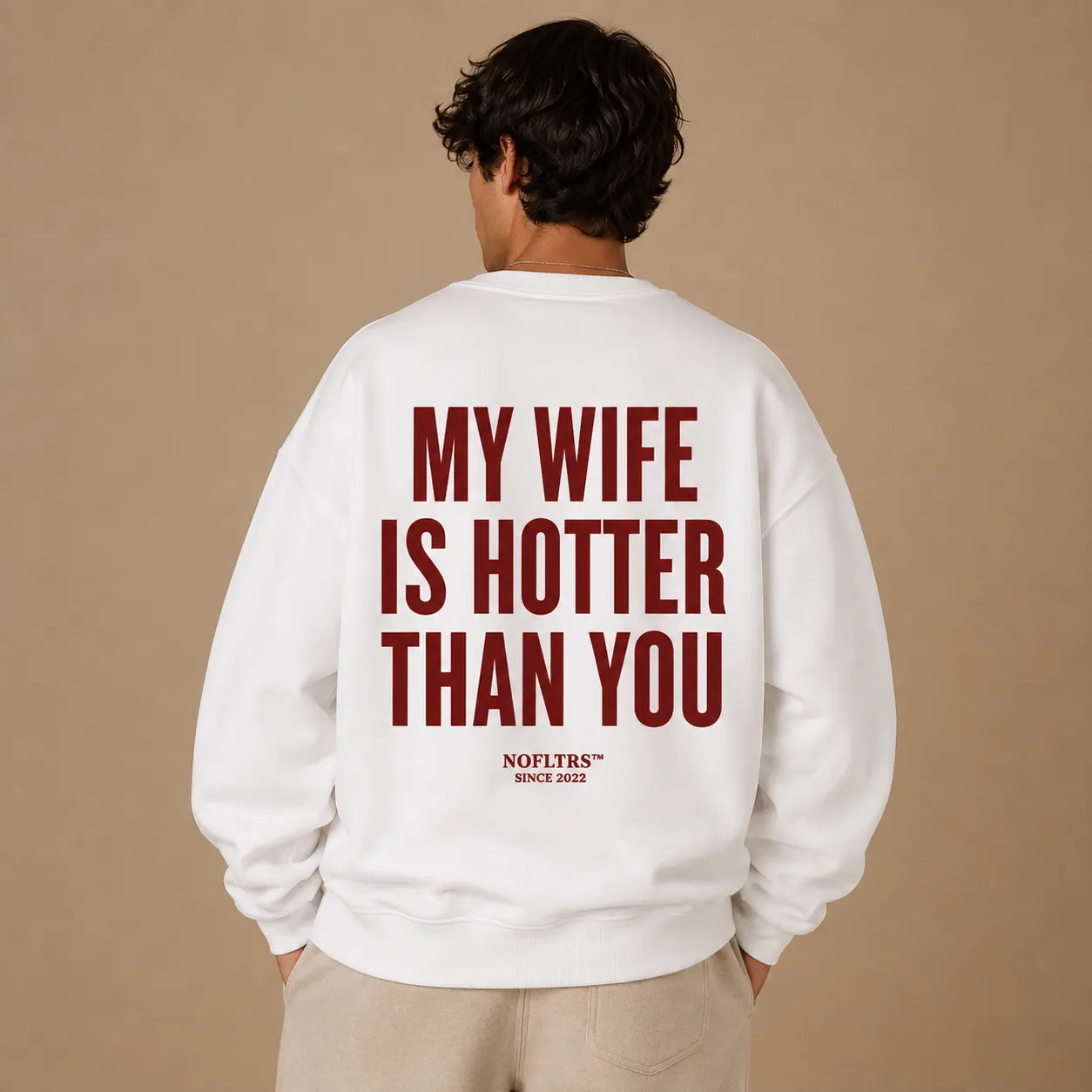 MY WIFE IS HOTTER THAN YOU SWEATSHIRT