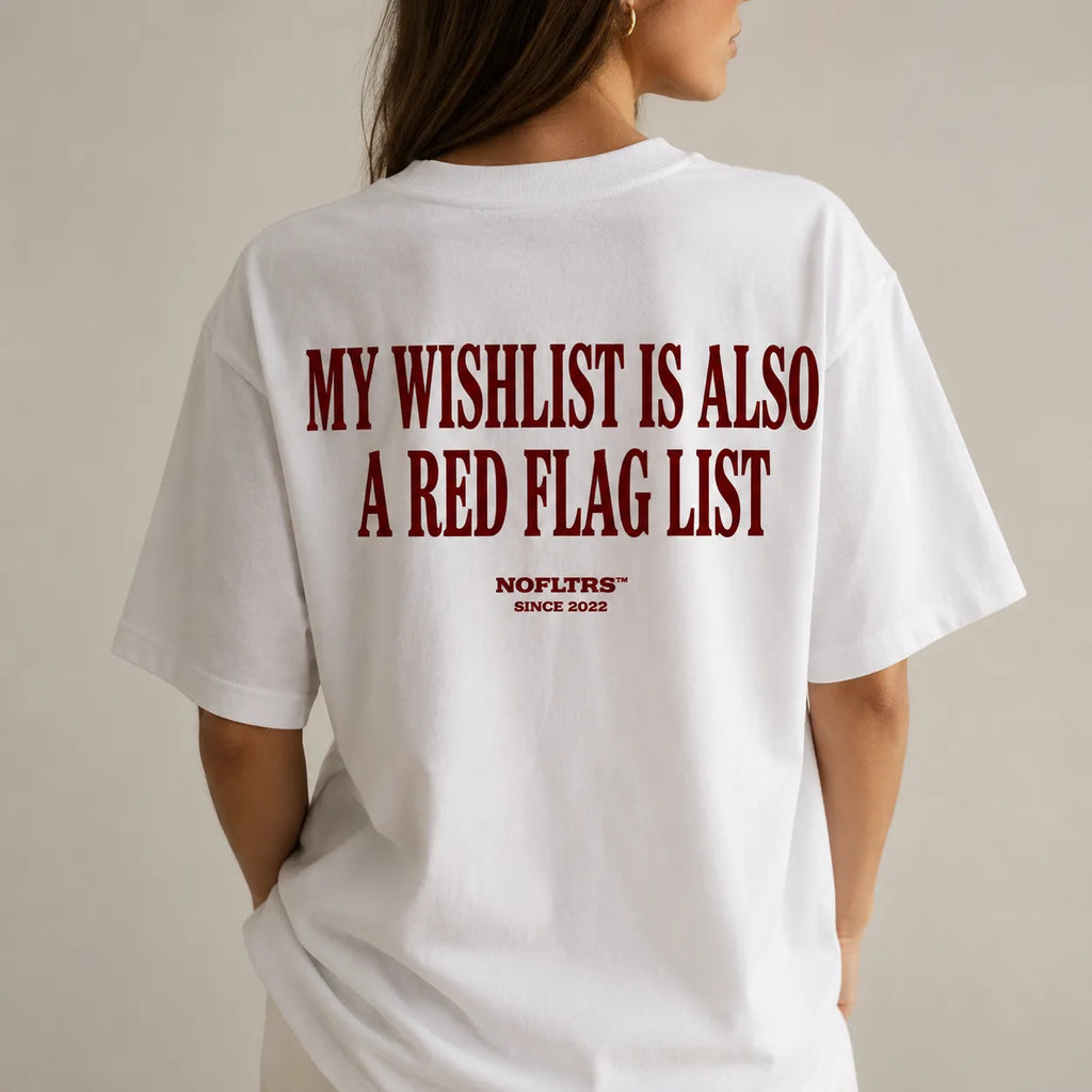 MY WISHLIST IS ALSO A RED FLAG LIST