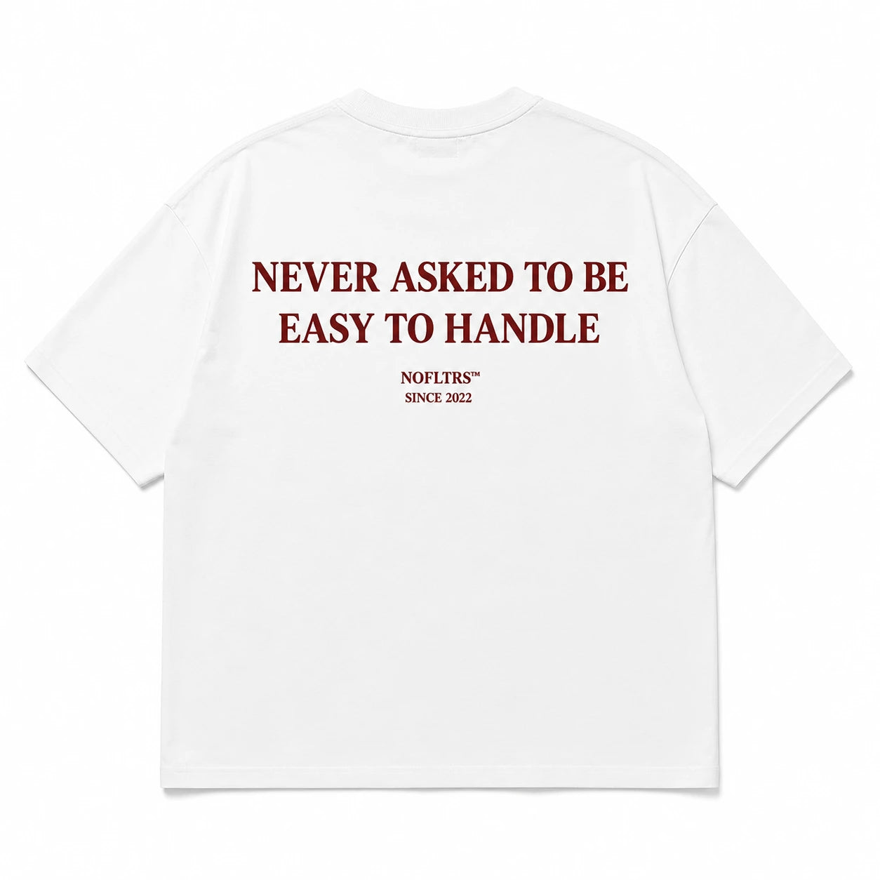 NEVER ASKED TO BE EASY TO HANDLE
