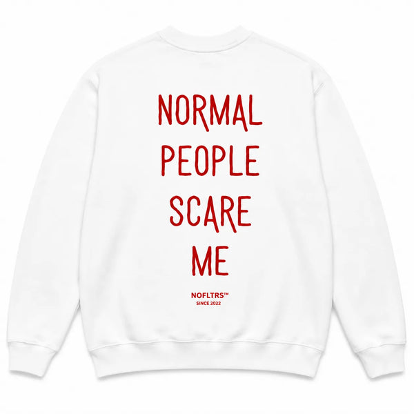 NORMAL PEOPLE SCARE ME SWEATSHIRT