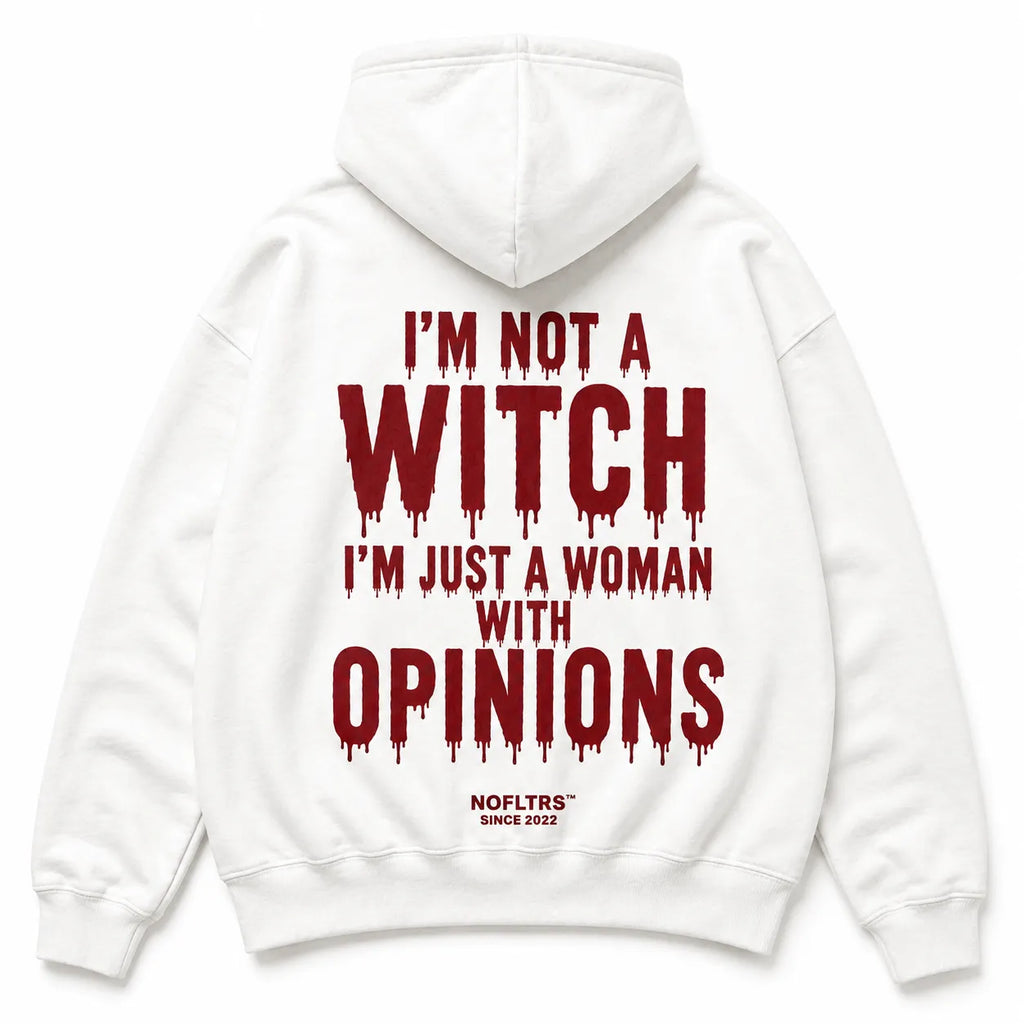 I'M NOT A WITCH I'M JUST A WOMAN WITH OPINIONS Hoodie