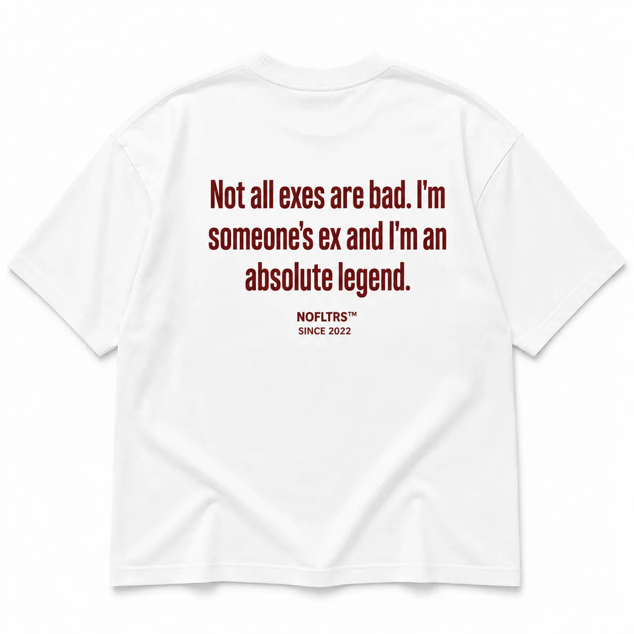 NOT ALL EXES ARE BAD. I'M SOMEONE'S EX AND I'M AN ABSOLUTE LEGEND