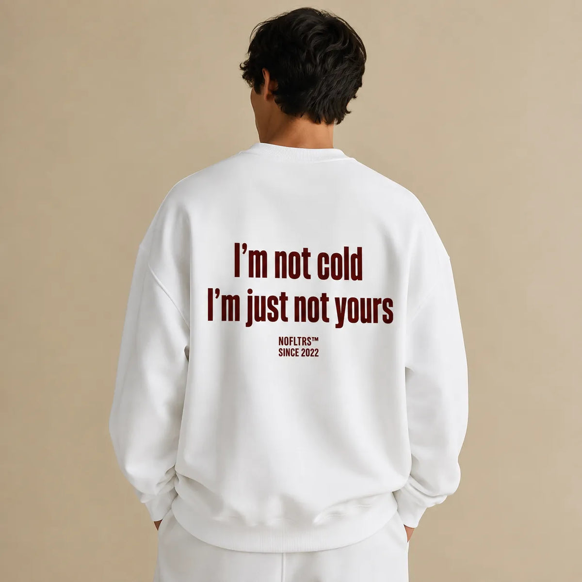 I'M NOT COLD I'M JUST NOT YOURS SWEATSHIRT