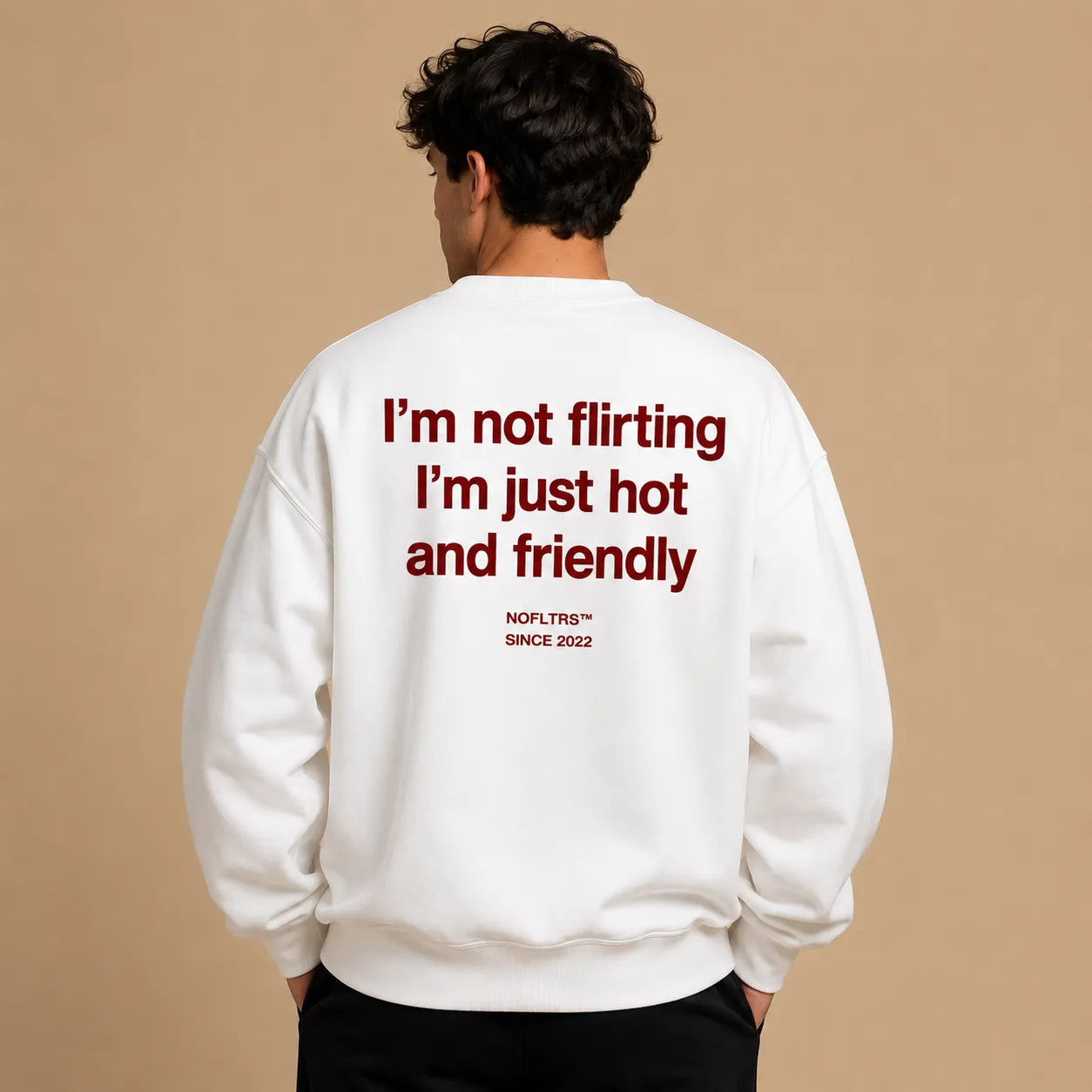 IM NOT FLIRTING IM JUST HOT AND FRIENDLY SWEATSHIRT