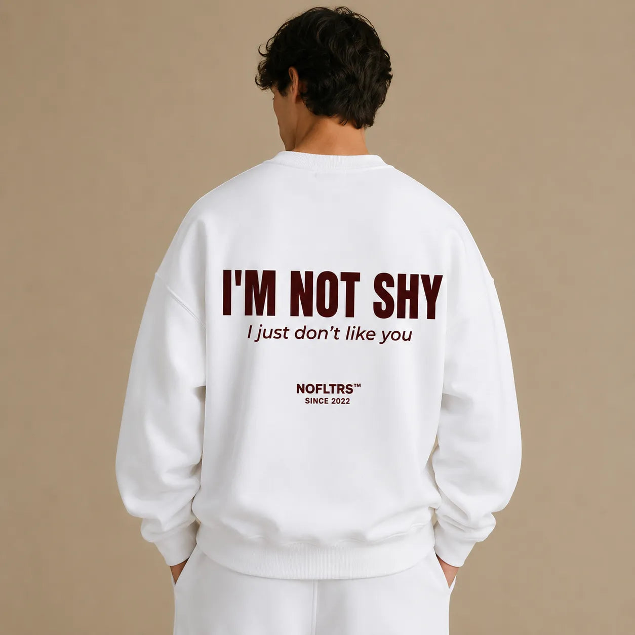 I'M NOT SHY I JUST DON'T LIKE YOU SWEATSHIRT