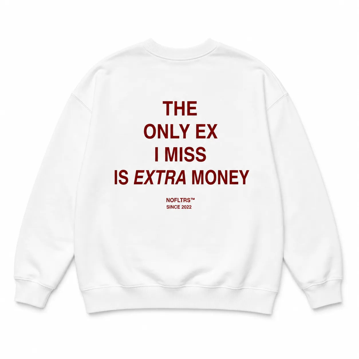 THE ONLY EX I MISS IS EXTRA MONEY SWEATSHIRT