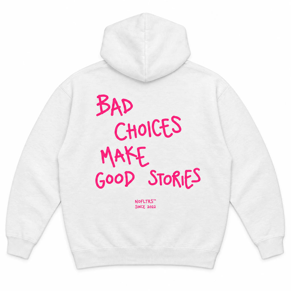 BAD CHOICES MAKE GOOD STORIES HOODIE