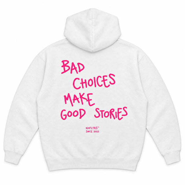 BAD CHOICES MAKE GOOD STORIES HOODIE
