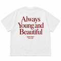 ALWAYS YOUNG AND BEAUTIFUL