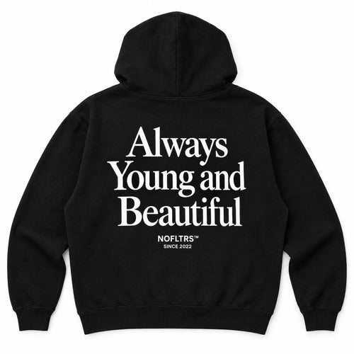 ALWAYS YOUNG AND BEAUTIFUL HOODIE