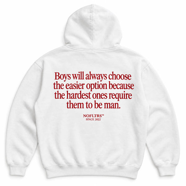 BOYS WILL ALWAYS CHOOSE THE EASIER OPTION HOODIE