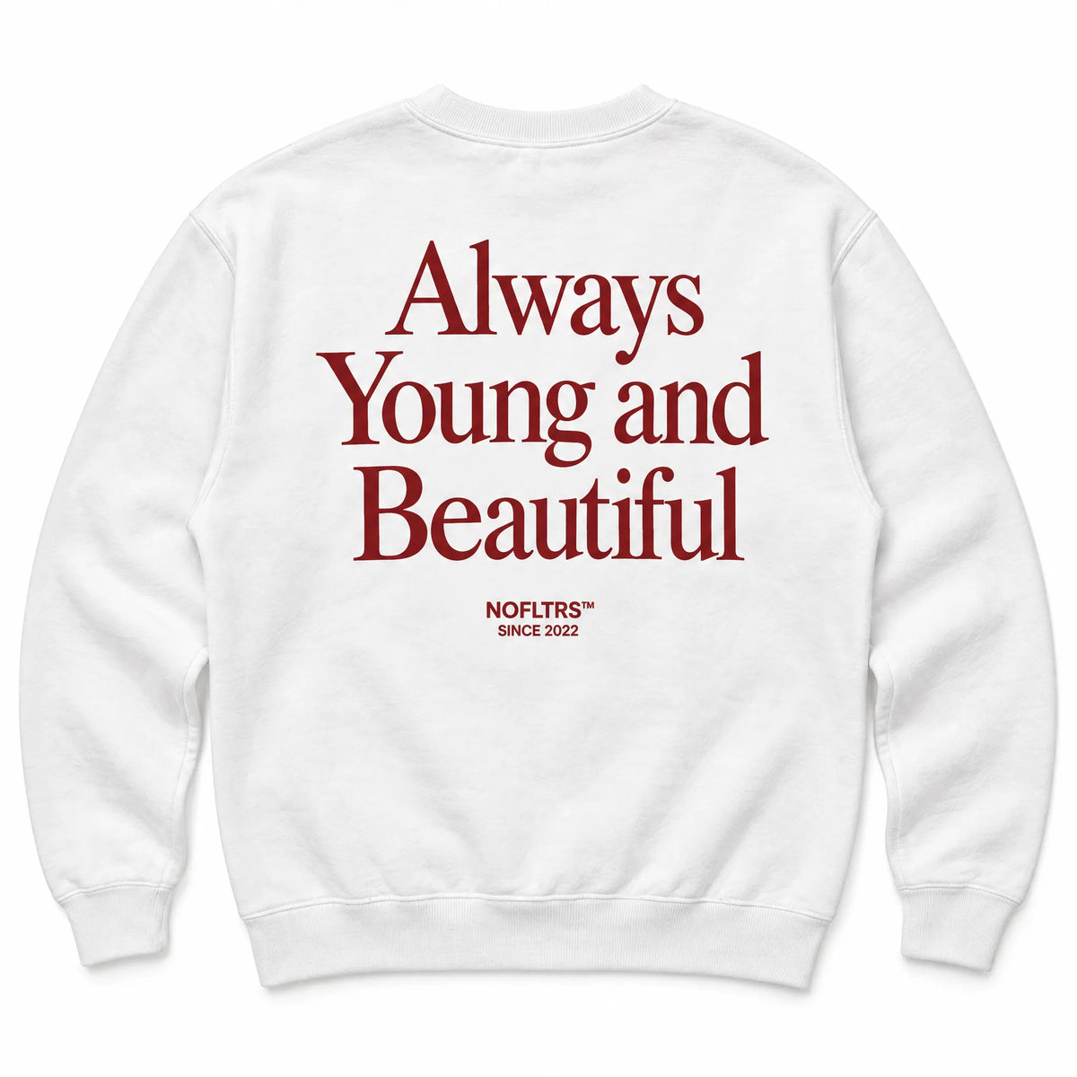 ALWAYS YOUNG AND BEAUTIFUL SWEATSHIRT