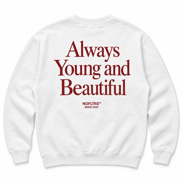 ALWAYS YOUNG AND BEAUTIFUL SWEATSHIRT