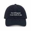 I'M BILINGUAL. I CAN HAHA & JAJA CAP