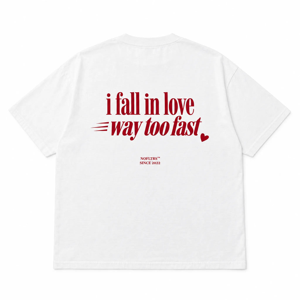 I FALL IN LOVE WAY TOO FAST