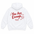 YOU ARE ENOUGH HOODIE