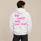 BAD CHOICES MAKE GOOD STORIES HOODIE