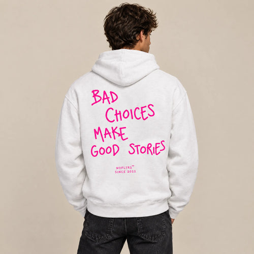 BAD CHOICES MAKE GOOD STORIES HOODIE