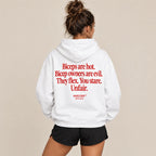 BICEPS ARE HOT. BICEP OWNERS ARE EVIL. THEY FLEX. YOU STARE. UNFAIR HOODIE