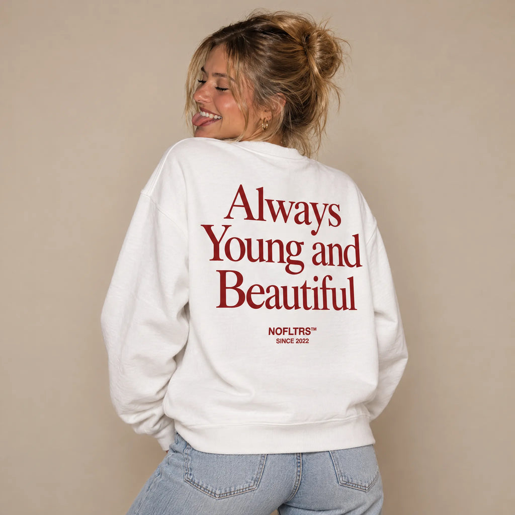 ALWAYS YOUNG AND BEAUTIFUL SWEATSHIRT