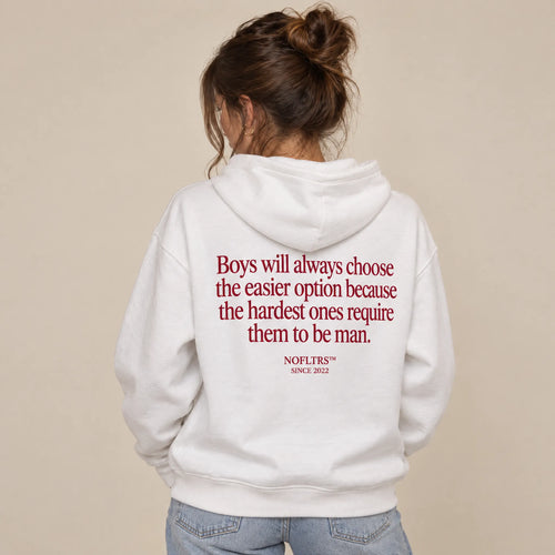 BOYS WILL ALWAYS CHOOSE THE EASIER OPTION HOODIE