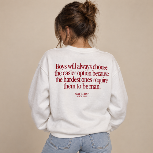 BOYS WILL ALWAYS CHOOSE THE EASIER OPTION SWEATSHIRT