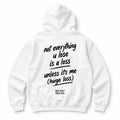 NOT EVERYTHING U LOSE IS A LOSS UNLESS ITS ME HOODIE