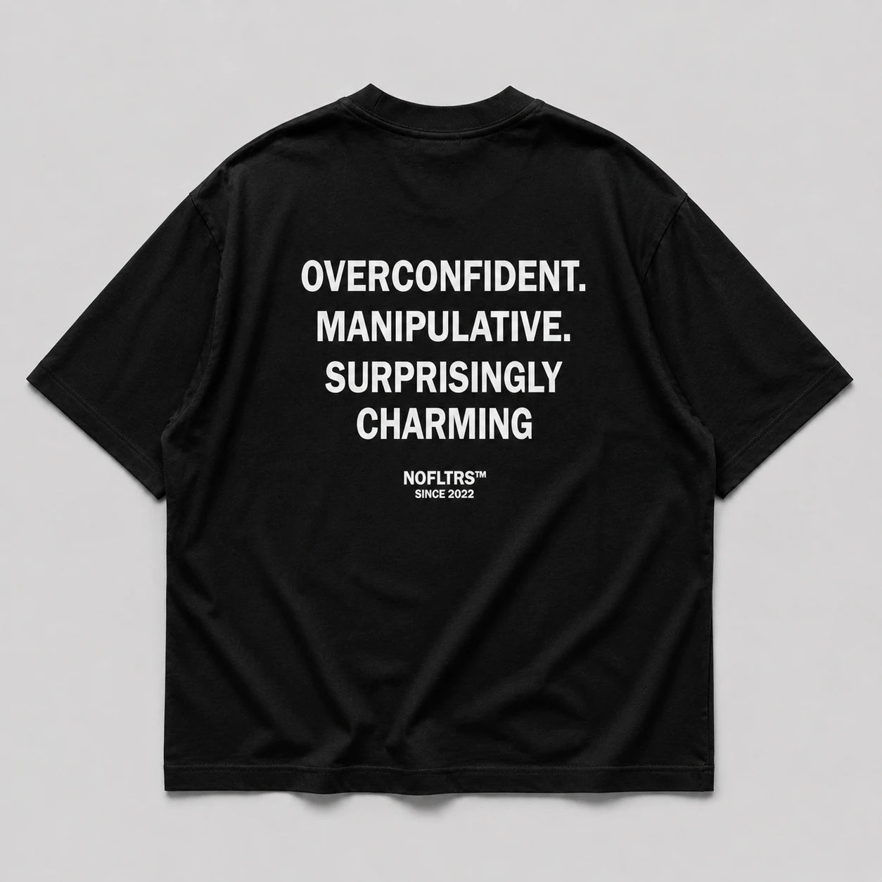OVERCONFIDENT. MANIPULATIVE. SURPRISINGLY CHARMING