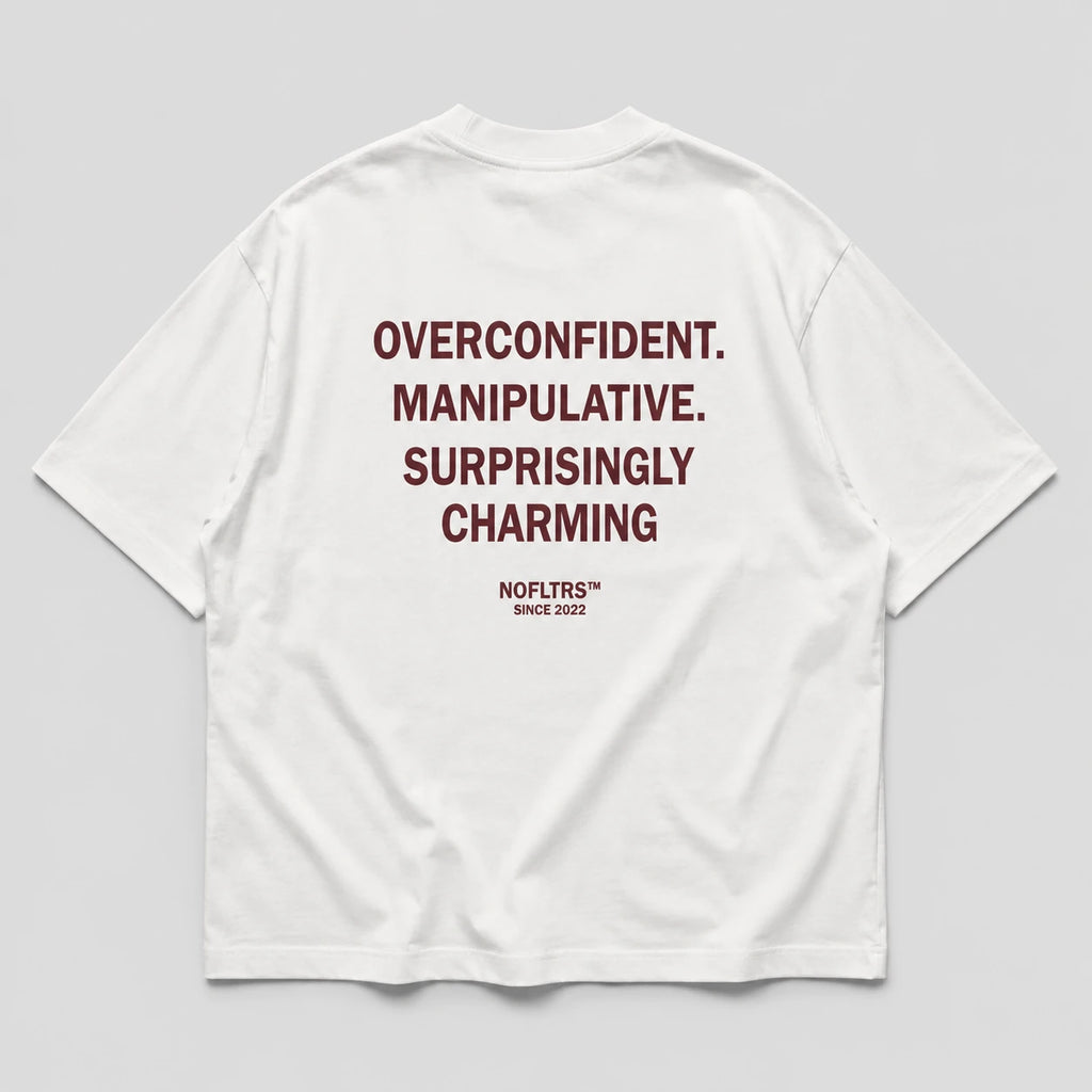 OVERCONFIDENT. MANIPULATIVE. SURPRISINGLY CHARMING