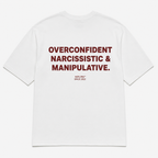 OVERCONFIDENT NARCISSISTIC & MANIPULATIVE