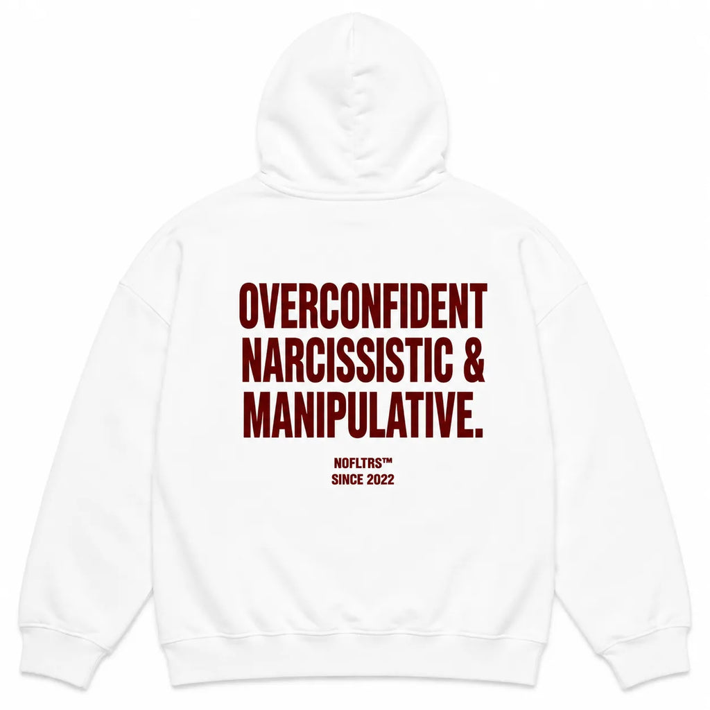 OVERCONFIDENT NARCISSISTIC & MANIPULATIVE Hoodie