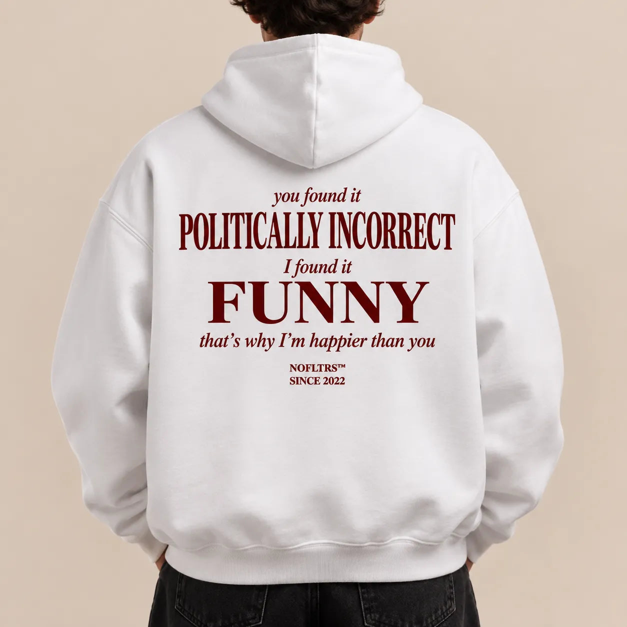 YOU FOUND IT POLITICALLY INCORRECT I FOUND IT FUNNY Hoodie