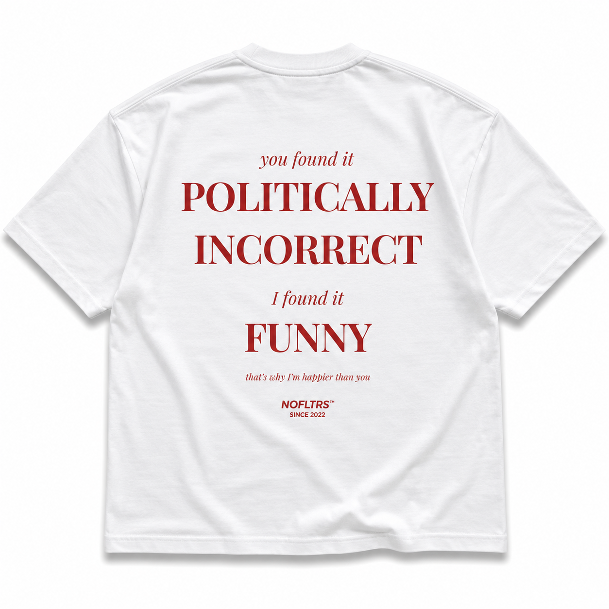 YOU FOUND IT POLITICALLY INCORRECT I FOUND IT FUNNY