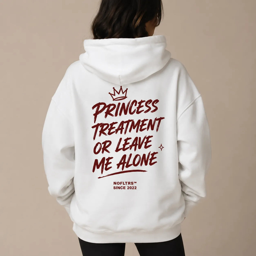PRINCESS TREATMENT OR LEAVE ME ALONE Hoodie