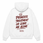 PRINCESS TREATMENT OR LEAVE ME ALONE Hoodie