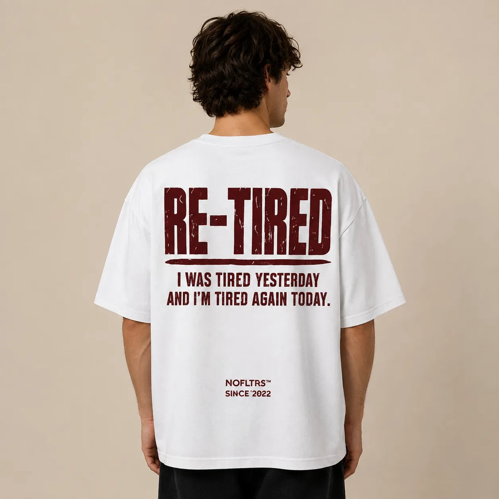 RE-TIRED